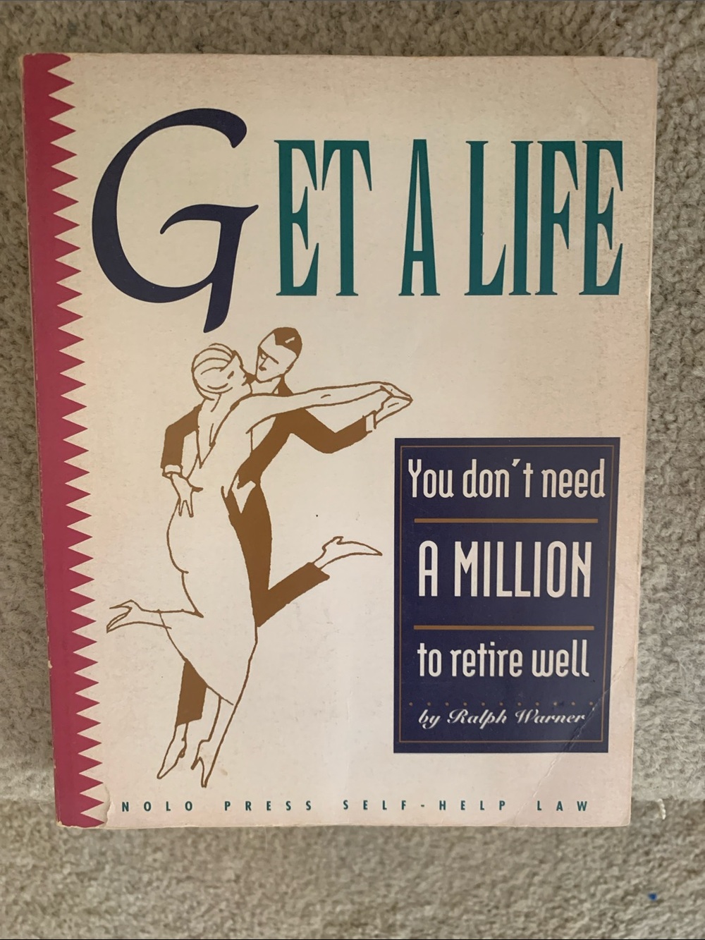 Get a Life You Don't Need a Million to Retire Well - by Ralph Warner 1996 1st Ed